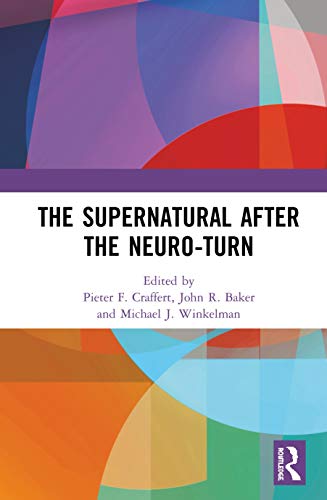 9781138314498: The Supernatural After the Neuro-Turn