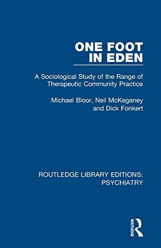 Imagen de archivo de One Foot in Eden: A Sociological Study of the Range of Therapeutic Community Practice (Routledge Library Editions: Psychiatry) a la venta por Chiron Media