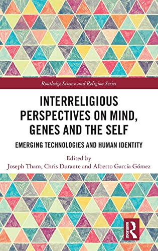 9781138315754: Interreligious Perspectives on Mind, Genes and the Self: Emerging Technologies and Human Identity