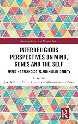 9781138315754: Interreligious Perspectives on Mind, Genes and the Self: Emerging Technologies and Human Identity (Routledge Science and Religion Series)