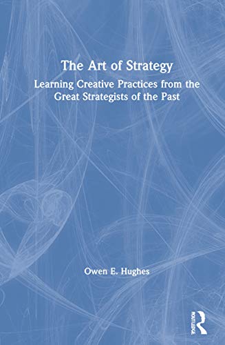 Stock image for The Art of Strategy: Learning Creative Practices from the Great Strategists of the Past for sale by Lucky's Textbooks