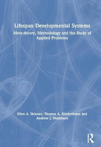 9781138316645: Lifespan Developmental Systems: Meta-theory, Methodology and the Study of Applied Problems