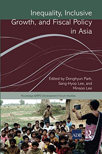 Imagen de archivo de Inequality, Inclusive Growth, and Fiscal Policy in Asia (Routledge-grips Development Forum Studies) a la venta por SecondSale