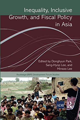 9781138316997: Inequality, Inclusive Growth, and Fiscal Policy in Asia (Routledge-grips Development Forum Studies)