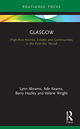 Beispielbild fr Glasgow: High-Rise Homes, Estates and Communities in the Post-War Period zum Verkauf von Blackwell's