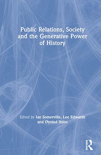 Beispielbild fr Public Relations, Society and the Generative Power of History zum Verkauf von Lucky's Textbooks