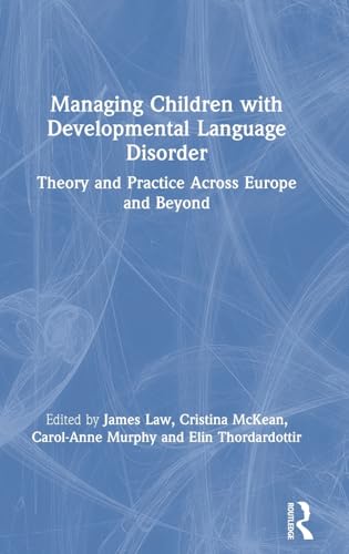 Stock image for Managing Children with Developmental Language Disorder: Theory and Practice Across Europe and Beyond for sale by ThriftBooks-Atlanta