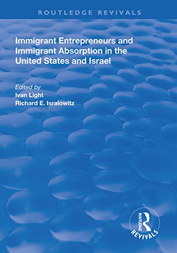 9781138317321: Immigrant Entrepreneurs and Immigrants in the United States and Israel (Routledge Revivals)