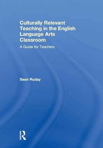 Beispielbild fr Culturally Relevant Teaching in the English Language Arts Classroom zum Verkauf von Blackwell's