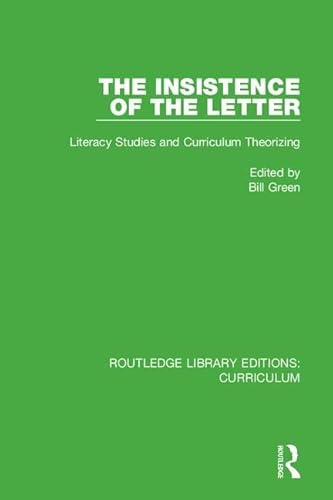 Stock image for The Insistence of the Letter: Literacy Studies and Curriculum Theorizing (Routledge Library Editions: Curriculum) for sale by Chiron Media