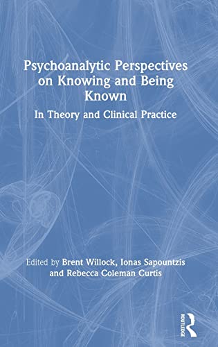 Beispielbild fr Psychoanalytic Perspectives on Knowing and Being Known: In Theory and Clinical Practice zum Verkauf von Blackwell's