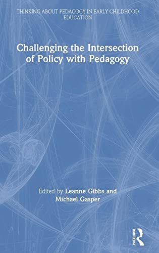 Stock image for Challenging the Intersection of Policy with Pedagogy (Thinking About Pedagogy in Early Childhood Education) for sale by Chiron Media