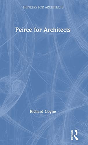 Stock image for Peirce for Architects (Thinkers for Architects) for sale by Chiron Media
