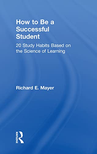 Beispielbild fr How to Be a Successful Student: 20 Study Habits Based on the Science of Learning zum Verkauf von Books From California