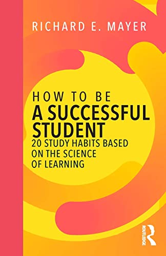 Beispielbild fr How to Be a Successful Student: 20 Study Habits Based on the Science of Learning zum Verkauf von BooksRun