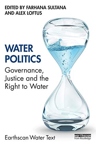 Stock image for Water Politics: Governance, Justice and the Right to Water (Earthscan Water Text) for sale by WorldofBooks