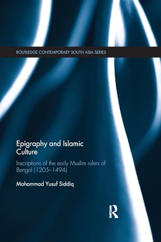 Immagine dell'editore per Epigraphy and Islamic Culture: Inscriptions of the Early Muslim Rulers of Bengal (1205-1494) venduto da THE SAINT BOOKSTORE