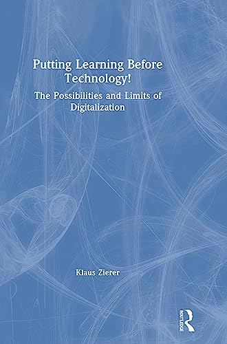 Stock image for Putting Learning Before Technology!: The Possibilities and Limits of Digitalization for sale by Chiron Media