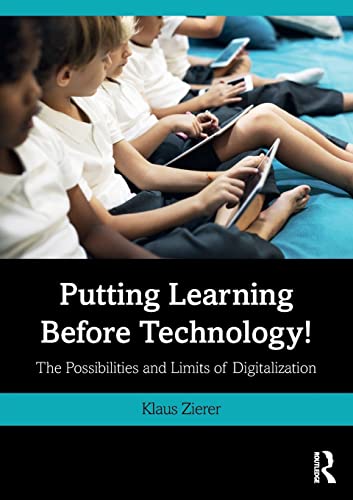 Beispielbild fr Putting Learning Before Technology!: The Possibilities and Limits of Digitalization zum Verkauf von BooksRun