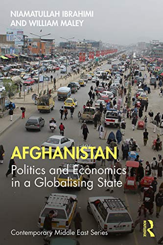 Beispielbild fr Afghanistan: Politics and Economics in a Globalising State (The Contemporary Middle East) zum Verkauf von Reuseabook