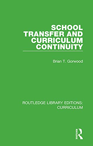 Stock image for School Transfer and Curriculum Continuity (Routledge Library Editions: Curriculum) for sale by Chiron Media