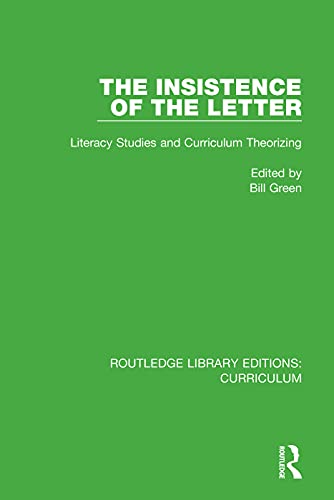 Stock image for The Insistence of the Letter: Literacy Studies and Curriculum Theorizing (Routledge Library Editions: Curriculum) for sale by GF Books, Inc.