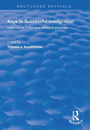 Stock image for Keys to Successful Immigration: Implications of the New Jersey Experience (Routledge Revivals) for sale by Chiron Media