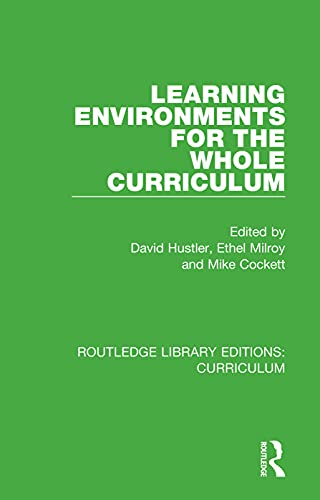 9781138321786: Learning Environments for the Whole Curriculum (Routledge Library Editions: Curriculum)