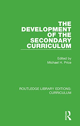 Stock image for The Development of the Secondary Curriculum (Routledge Library Editions: Curriculum) for sale by Chiron Media