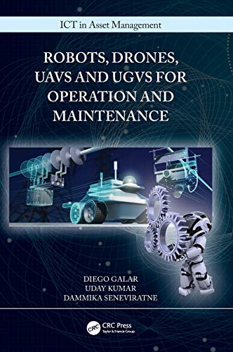 9781138322110: Robots, Drones, UAVs and UGVs for Operation and Maintenance (ICT in Asset Management)