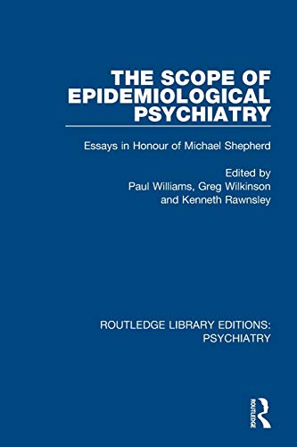 Stock image for The Scope of Epidemiological Psychiatry: Essays in Honour of Michael Shepherd for sale by Blackwell's