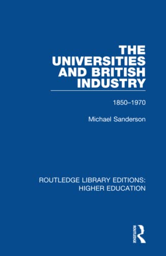 Beispielbild fr The Universities and British Industry: 1850-1970 (Routledge Library Editions: Higher Education, Band 24) zum Verkauf von Buchpark