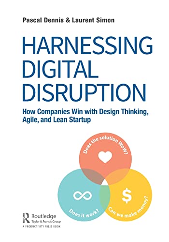 9781138323209: Harnessing Digital Disruption: How Companies Win with Design Thinking, Agile, and Lean Startup