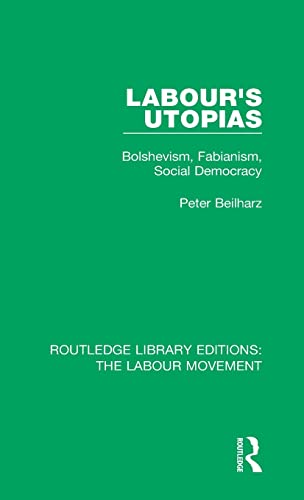 Beispielbild fr Labour's Utopias: Bolshevism, Fabianism, Social Democracy zum Verkauf von Chiron Media