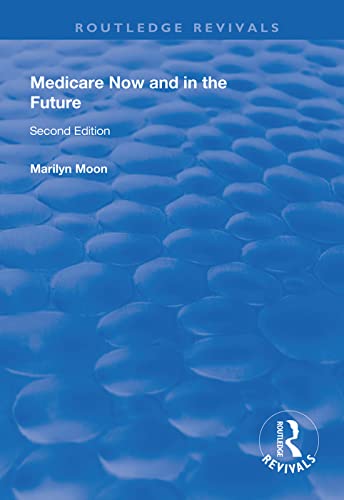 9781138324640: Medicare Now and in the Future (Routledge Revivals)