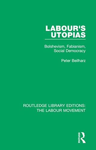 Beispielbild fr Labour's Utopias: Bolshevism, Fabianism, Social Democracy zum Verkauf von Blackwell's