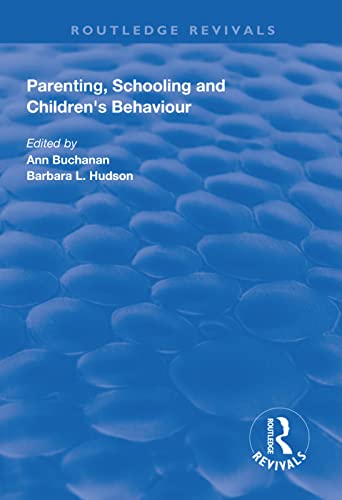 9781138324695: Parenting, Schooling and Children's Behaviour (Routledge Revivals)