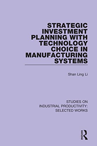Beispielbild fr Strategic Investment Planning with Technology Choice in Manufacturing Systems zum Verkauf von Blackwell's