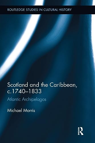 Stock image for Scotland and the Caribbean, C.1740-1833 for sale by Blackwell's