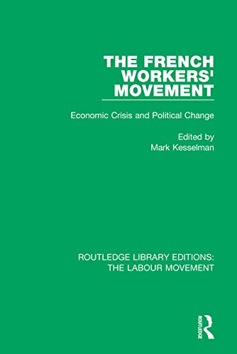 Beispielbild fr The French Workers' Movement: Economic Crisis and Political Change zum Verkauf von Blackwell's