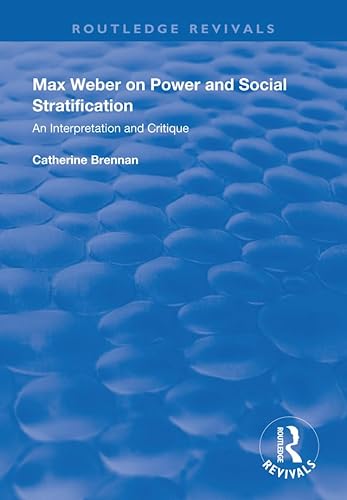 9781138325432: Max Weber on Power and Social Stratification: An Interpretation and Critique