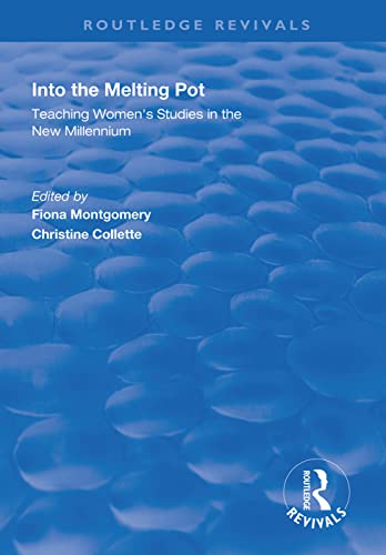 Beispielbild fr Into the Melting Pot: Teaching Women's Studies into the New Millennium (Routledge Revivals) zum Verkauf von Chiron Media