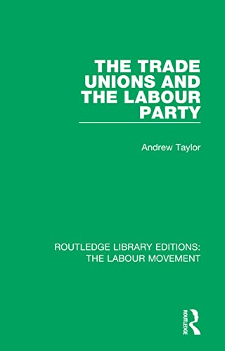 Beispielbild fr The Trade Unions and the Labour Party zum Verkauf von Blackwell's