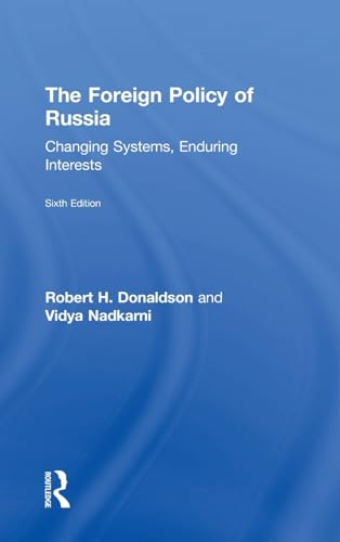 Stock image for The Foreign Policy of Russia: Changing Systems; Enduring Interests for sale by Ria Christie Collections