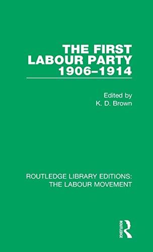 Beispielbild fr The First Labour Party 1906-1914 zum Verkauf von Chiron Media