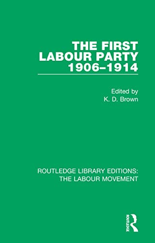 Imagen de archivo de The First Labour Party 1906-1914 a la venta por Revaluation Books