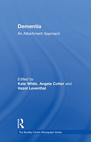 9781138327030: Dementia: An Attachment Approach (The Bowlby Centre Monograph Series)