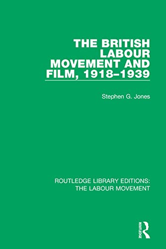 Beispielbild fr The British Labour Movement and Film, 1918-1939 zum Verkauf von Blackwell's