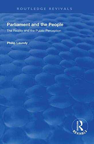 Beispielbild fr Parliament and the People: The Reality and the Public Perception (Routledge Revivals) zum Verkauf von Reuseabook