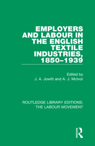Beispielbild fr Employers and Labour in the English Textile Industries, 1850-1939 zum Verkauf von Chiron Media